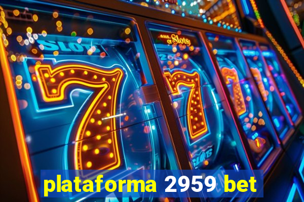 plataforma 2959 bet